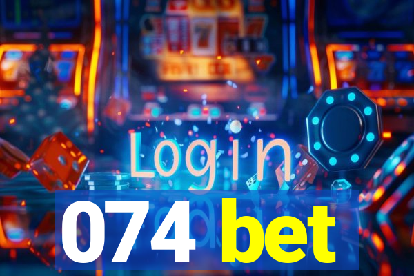 074 bet